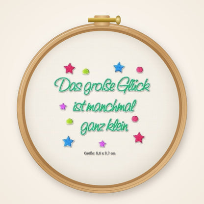 Stickdatei Das große Glück ist manchmal ganz klein Spruch zur Geburt